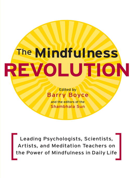Title details for The Mindfulness Revolution by Barry Boyce - Available